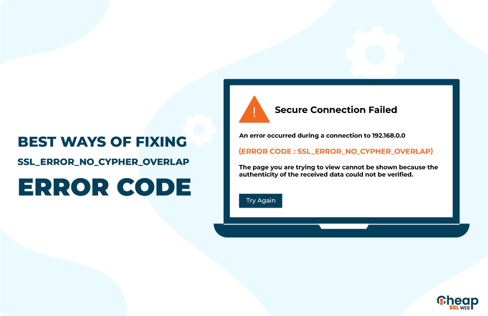 How to Fix SSL_ERROR_NO_CYPHER_OVERLAP Error