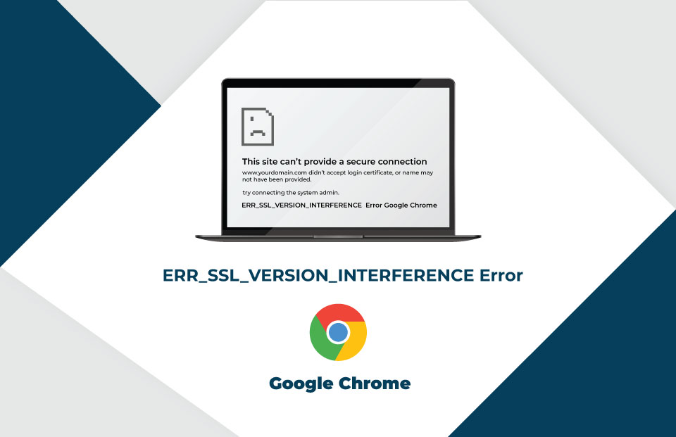 How to fix ERR_SSL_VERSION_INTERFERENCE