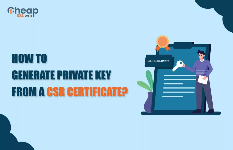 How to Generate Private Key from a CSR Certificate