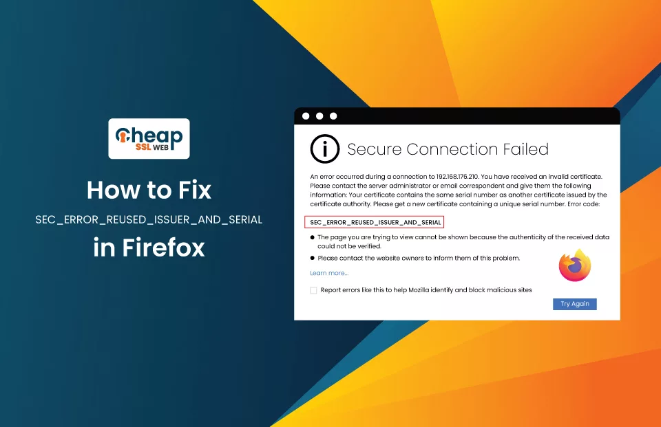 How to Fix SEC_ERROR_REUSED_ISSUER_AND_SERIAL in Firefox