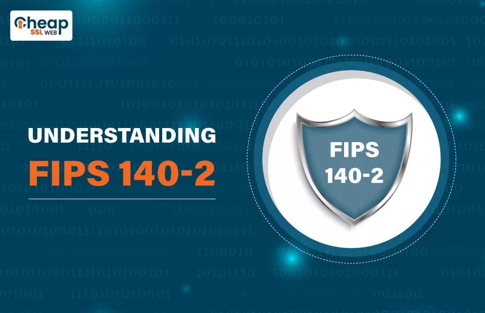 Understanding FIPS 140-2
