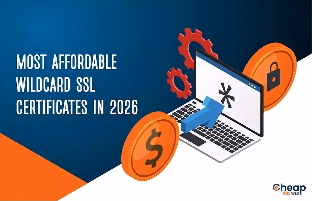 10 Cheapest Wildcard SSL Certificates for Your Website and Business
