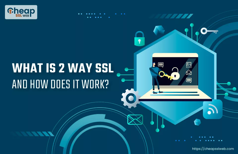 2 Way SSL and How It Works