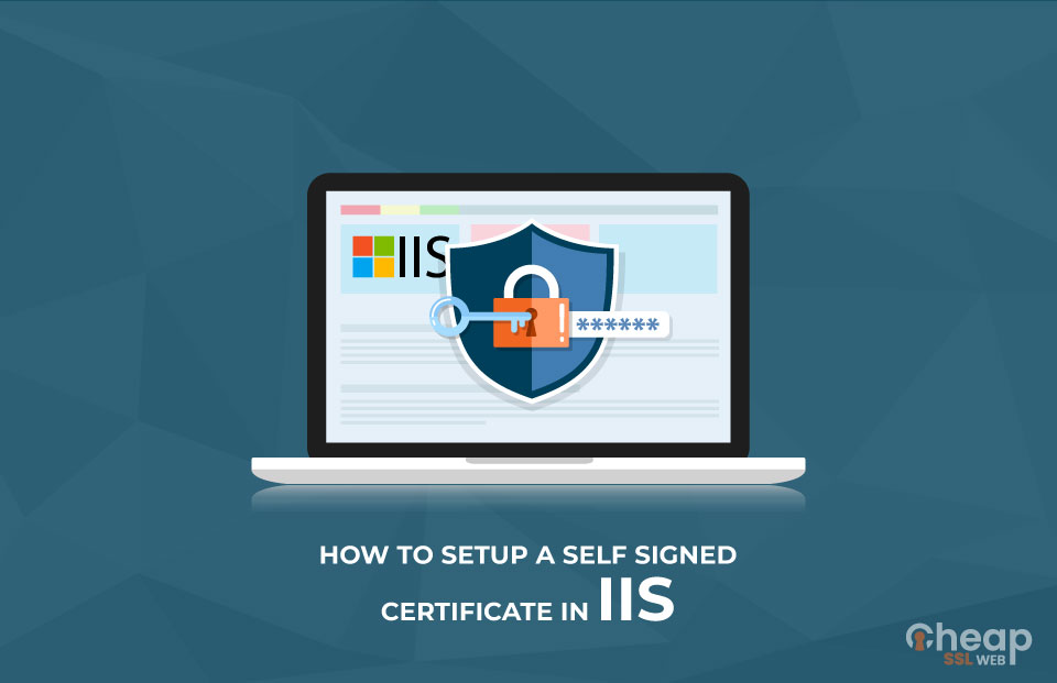 how to setup a self signed certificate in iis