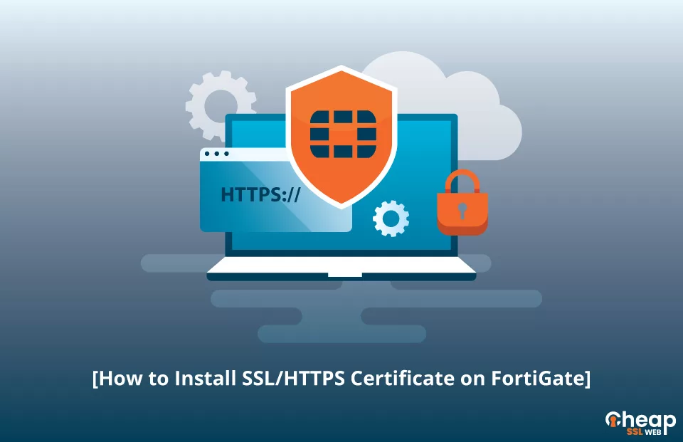 Install SSL Certificate in FortiGate