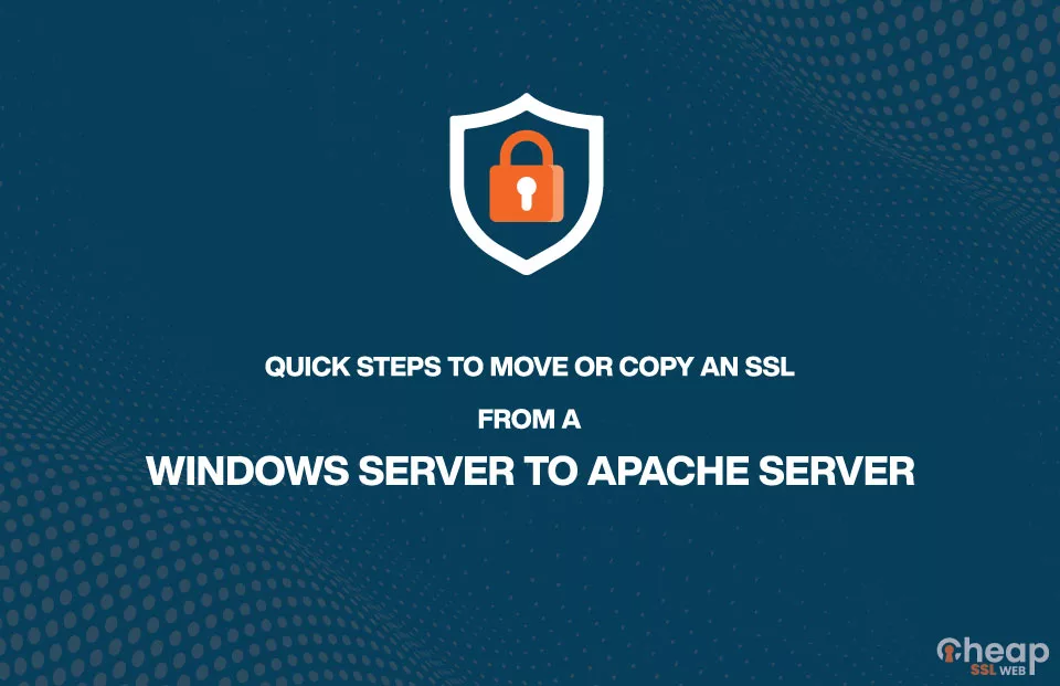 How to Move or Copy an SSL from a Windows Server to Apache Server