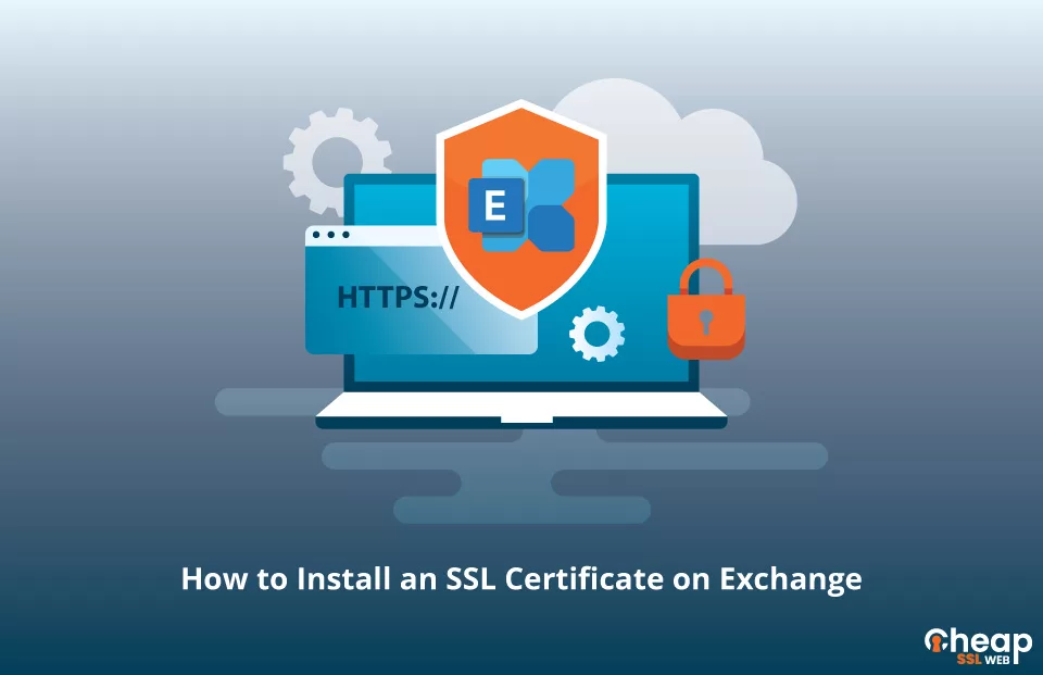 How to Install an SSL Certificate on Microsoft Exchange Server?