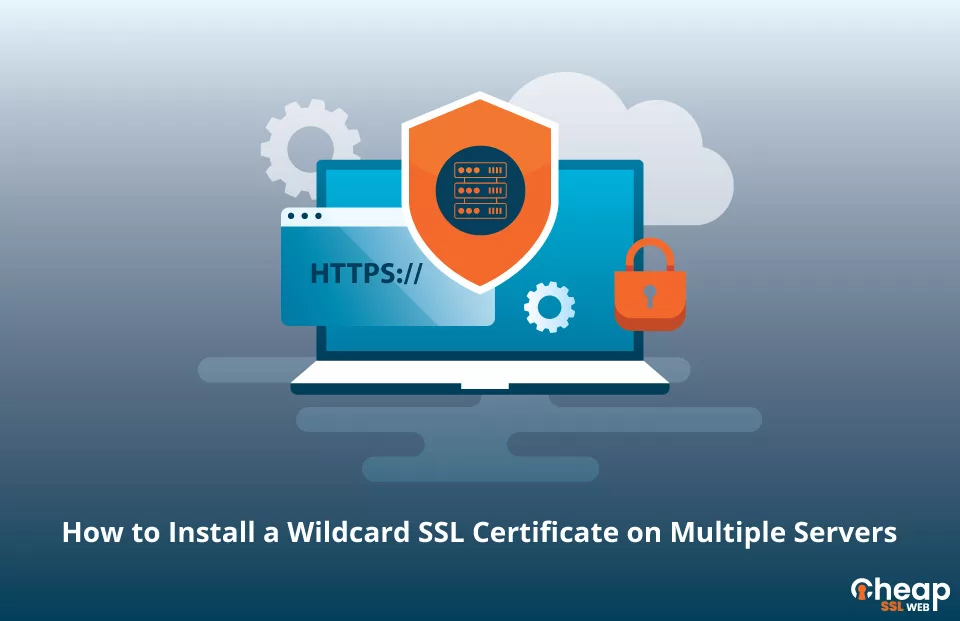 Install a Wildcard SSL Certificate on Multiple Servers