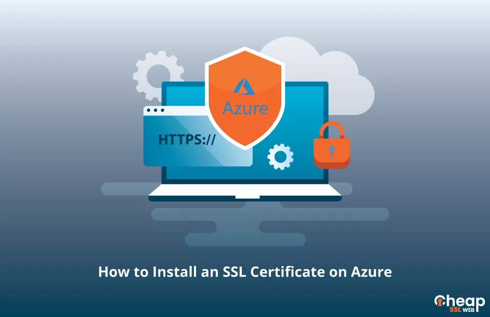 Install an SSL Certificate on Microsoft Azure