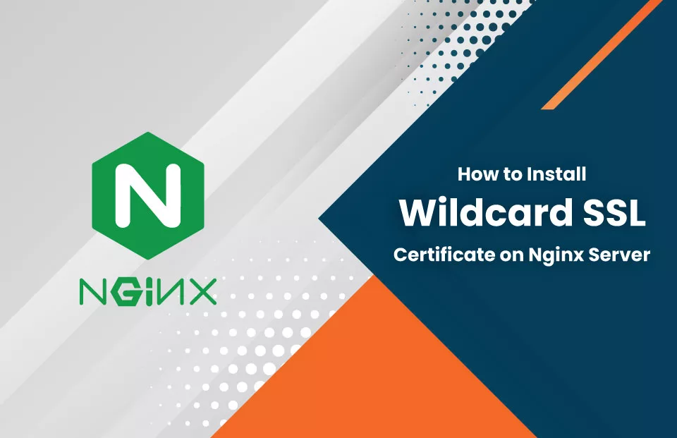 How to Install a Wildcard SSL certificate on NGINX
