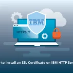 How to Install an SSL certificate on IBM HTTP server